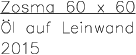 Zosma 60 x 60 l auf Leinwand 2015